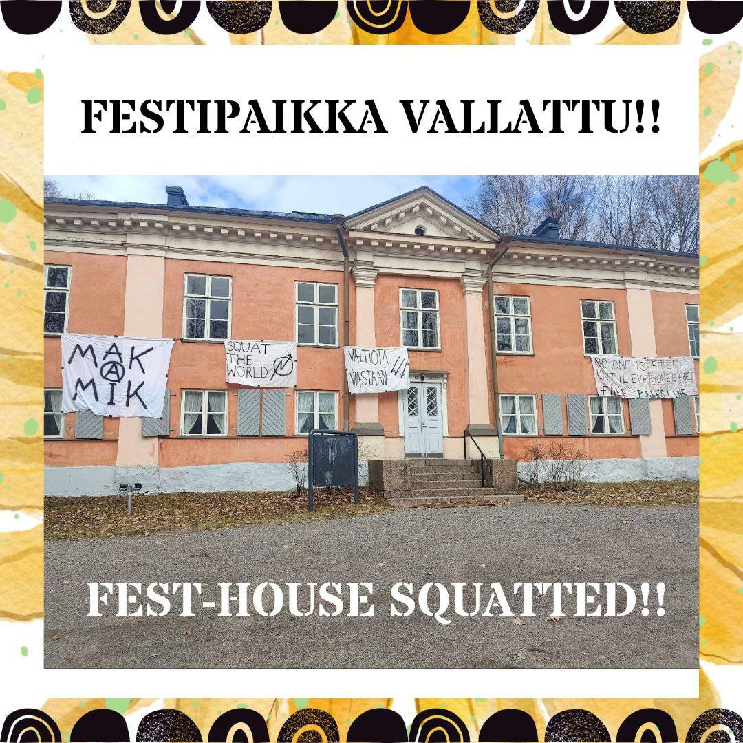 Kuva Kulosaaren kartanosta, ikkunoissa anarkistisia banderolleja, kuvan reunoilla teksti "Festipaikka vallattu, Fest-house squatted!!"